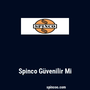 Spinco Güvenilir Mi