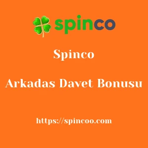 Spinco Arkadas Davet Bonusu