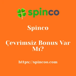 Spinco Çevrimsiz Bonus Var Mı?