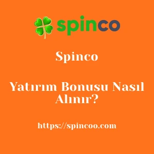 Spinco Yatırım Bonusu Nasıl Alınır?